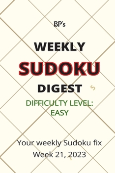 Paperback Bp's Weekly Sudoku Digest - Difficulty Easy - Week 21, 2023 Book