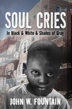 Paperback Soul Cries: In Black & White and Shades of Gray Book