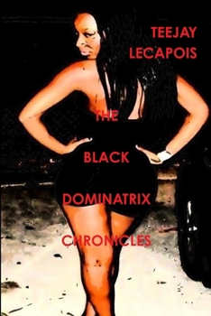 Paperback The Black Dominatrix Chronicles Book