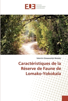 Paperback Caractéristiques de la Réserve de Faune de Lomako-Yokokala [French] Book