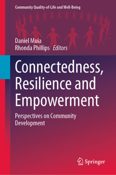 Hardcover Connectedness, Resilience and Empowerment: Perspectives on Community Development Book