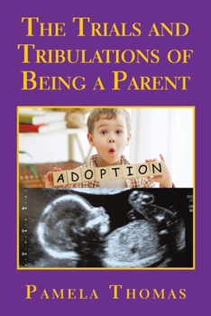 Paperback The Trials and Tribulations of Being a Parent Book