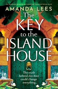 Paperback The Key to the Island House: An absolutely gripping and emotional historical fiction novel Book