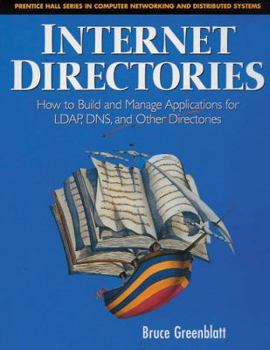 Hardcover Internet Directories: How to Build and Manage Applications for LDAP, DNS, and Other Directories Book