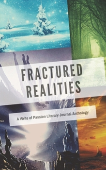 Paperback Fractured Realities: A Write of Passion Literary Journal Anthology Book