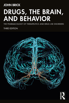 Paperback Drugs, the Brain, and Behavior: The Pharmacology of Therapeutics and Drug Use Disorders Book