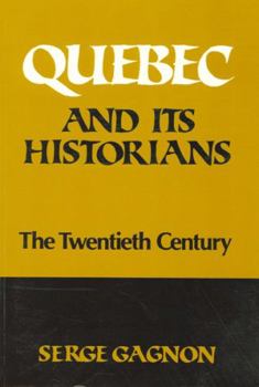 Paperback Quebec and Its Historians: The Twentieth Century Book