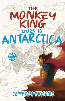 Paperback The Monkey King Goes to Antarctica: Book Seven Book