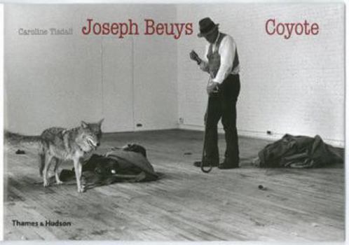 Hardcover Joseph Beuys, Coyote. Caroline Tisdall Book