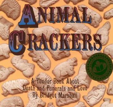 Hardcover Animal Crackers: A Tender Book about Death and Funerals and Love Book