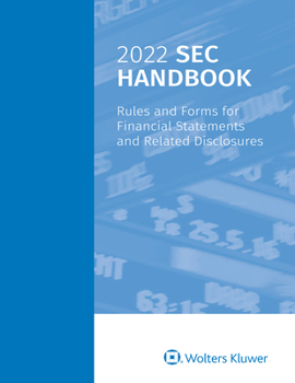 Paperback 2022 SEC Handbook: Rules and Forms for Financial Statements and Related Disclosure Book