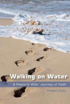 Paperback Walking On Water: A Pastor's Wife: Journey of Faith Book