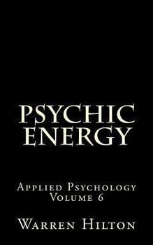 Applied Psychology Initiative Psychic Energy - Book #6 of the Applied Psychology