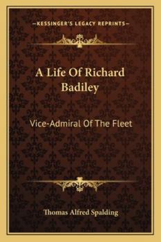 Paperback A Life Of Richard Badiley: Vice-Admiral Of The Fleet Book