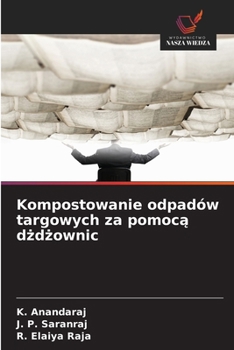 Kompostowanie odpadów targowych za pomoca dzdzownic
