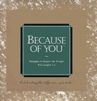 Hardcover Because of You: Celebrating the Difference You Make Book