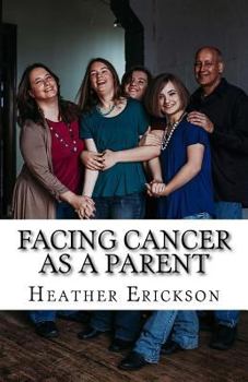 Paperback Facing Cancer as a Parent: Helping Your Children Cope with Your Cancer Book