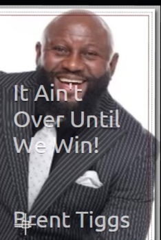 Paperback It Ain't Over Until We Win! Book