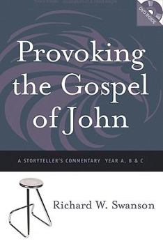 Hardcover Provoking the Gospel of John: A Storyteller's Commentary, Years A, B, and C [With DVD] Book