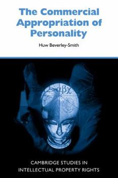 Commercial Appropriation of Personality, The - Book  of the Cambridge Intellectual Property and Information Law
