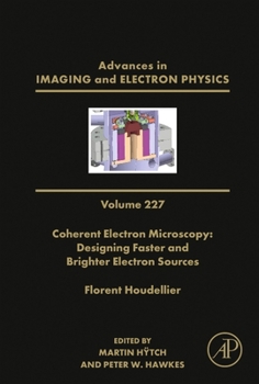Hardcover Coherent Electron Microscopy: Designing Faster and Brighter Electron Sources: Volume 227 Book