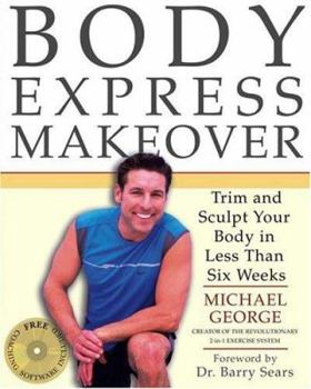 Hardcover Body Express Makeover: Trim and Sculpt Your Body in Less Than Six Weeks Book