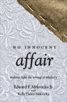 Paperback No Innocent Affair: Making Right the Wrong of Adultery Book