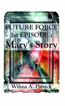 Paperback Future Force 1st Episode: Mary's Story Book