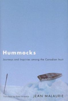 Hardcover Hummocks: Journeys and Inquiries Among the Canadian Inuit Book