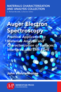 Paperback Auger Electron Spectroscopy: Practical Application to Materials Analysis and Characterization of Surfaces, Interfaces, and Thin Films Book