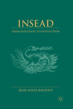 Paperback Insead: From Intuition to Institution Book