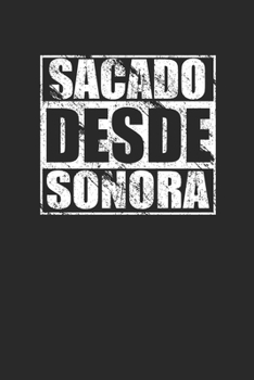 Sacado Desde Sonora 120 Page Notebook Lined Journal for Mexico Pride