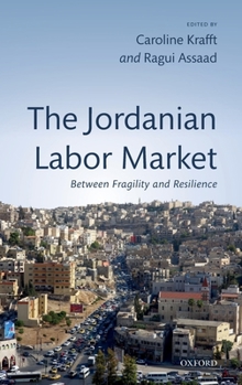 Hardcover Jordanian Labor Market: Between Fragility and Resilience Book