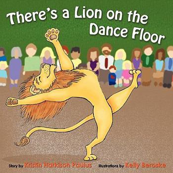 Paperback There's a Lion On the Dance Floor Book