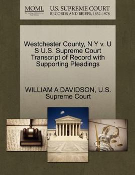 Paperback Westchester County, N Y V. U S U.S. Supreme Court Transcript of Record with Supporting Pleadings Book