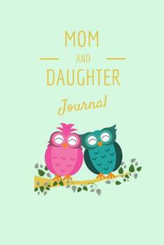 Paperback Mom & Daughter Journal: Cute Diary Notebook with Prompts for Memories, Plans, Dreams, and Notes Book