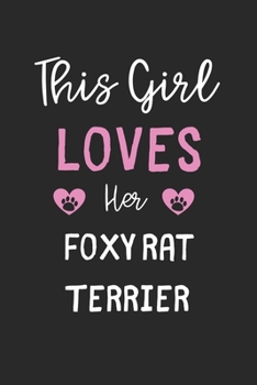 This Girl Loves Her Foxy Rat Terrier: Lined Journal, 120 Pages, 6 x 9, Funny Foxy Rat Terrier Gift Idea, Black Matte Finish (This Girl Loves Her Foxy Rat Terrier Journal)