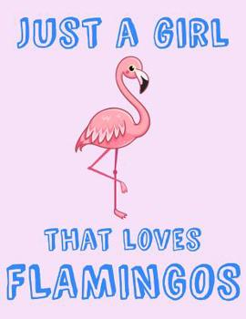 Paperback Just A Girl That Loves Flamingos: Gift Composition Book: Notebook With Wide Spacing Between Lines Book