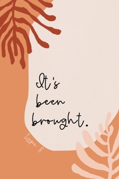 It's Been Brought.: Funny Type 8 Gift Notebook | The Challenger | College Ruled Journal | Terra Cotta Orange