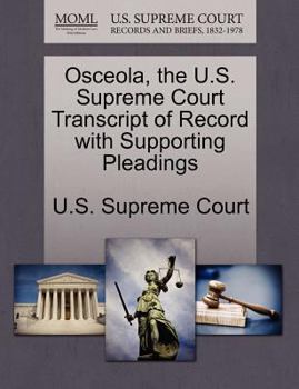 Paperback Osceola, the U.S. Supreme Court Transcript of Record with Supporting Pleadings Book