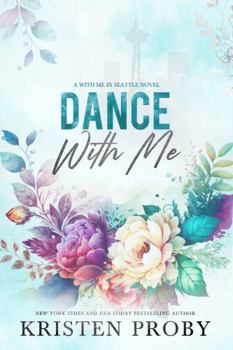 Dance With Me - Book #12 of the With Me in Seattle