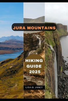 JURA MOUNTAINS HIKING GUIDE 2025 (Wanderlust 2024: Uncovering Hidden Gems)