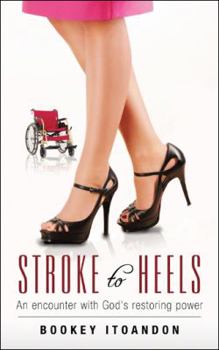 Paperback Stroke to Heels: An encounter with God's restoring power Book