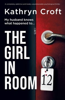 Paperback The Girl in Room 12: A completely addictive and totally unputdownable psychological thriller Book