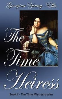 Paperback The Time Heiress: Book 2 of The Time Mistress series Book