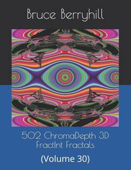Paperback 502 ChromaDepth 3D FractInt Fractals: (Volume 30) Book