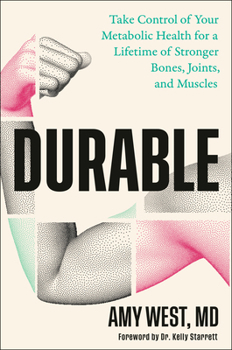 Durable: Take Control of Your Metabolic Health for a Lifetime of Stronger Bones, Joints, and Muscles