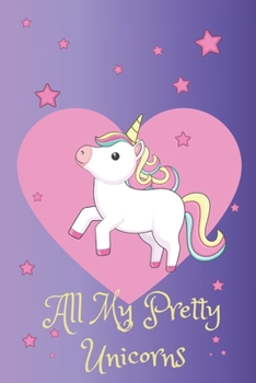 All My Pretty Unicorns: A Children's Activity Prompt Drawing Book: For Unicorn Lovers