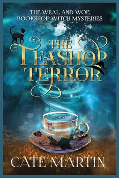 Paperback The Teashop Terror: A Weal & Woe Bookshop Witch Mystery Book