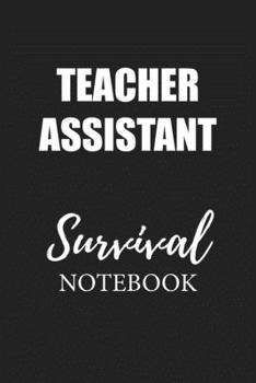 Paperback Teacher Assistant Survival Notebook: Small Undated Weekly Planner for Work and Personal Everyday Use Habit Tracker Password Logbook Music Review Playl Book